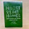 Maori Place Names: Their Meanings and Origins