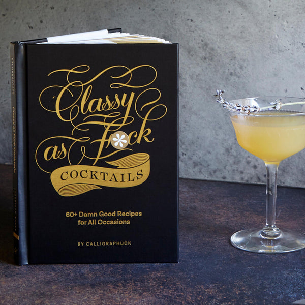 Classy As Fuck Cocktails